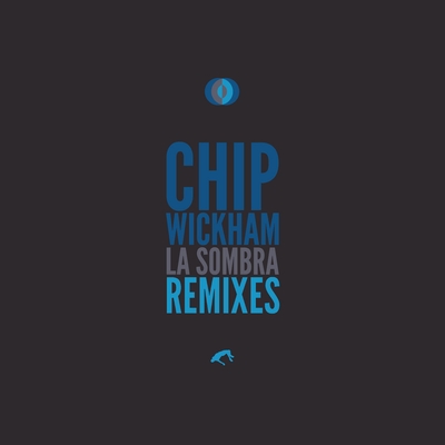 CHIP WICKHAM - La Sombra Remixes cover 
