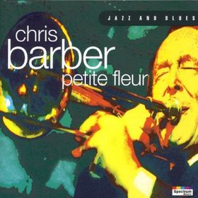 CHRIS BARBER - Petite Fleur cover 