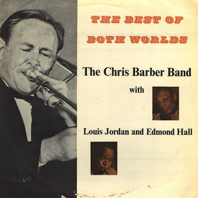 CHRIS BARBER - The Best Of Both Worlds cover 