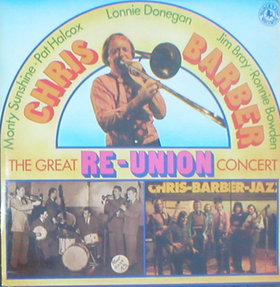 CHRIS BARBER - The Great Re-Union Concert cover 