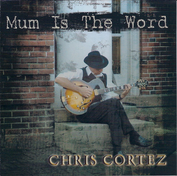 CHRIS CORTEZ - Mum Is The Word cover 