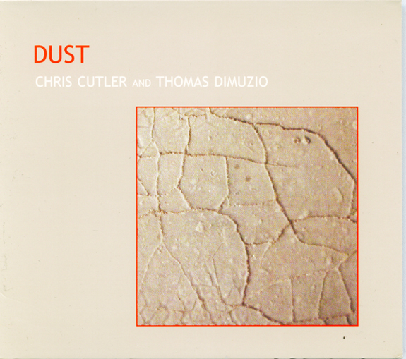 CHRIS CUTLER - Dust (with Thomas Dimuzio) cover 