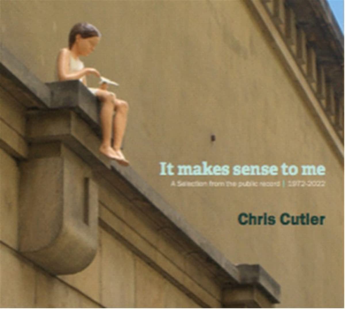 CHRIS CUTLER - It Makes Sense to Me cover 