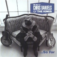 CHRIS DANIELS - Choice Cuts - The Best Of ... So Far cover 