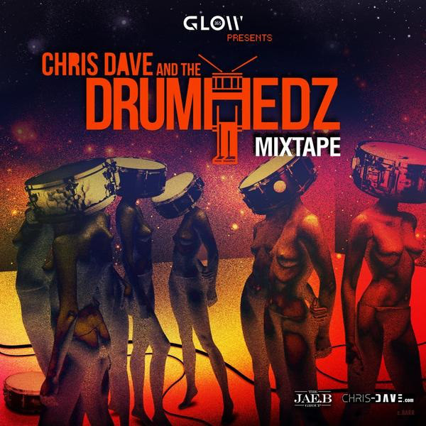 CHRIS DAVE AND THE DRUMHEDZ - Mixtape cover 