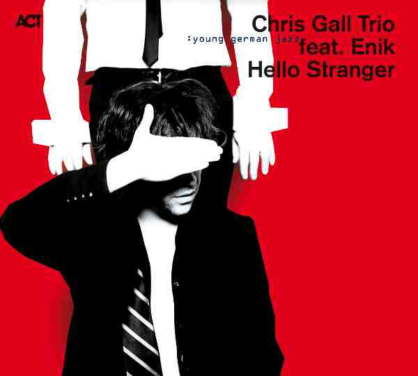 CHRIS GALL - Chris Gall Trio feat. Enik ‎: Hello Stranger cover 
