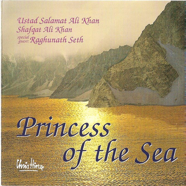 CHRIS HINZE - Princess Of The Sea (with Ustad Salamat Ali Khan, Shafqat Ali Khan, Raghunath Seth) cover 