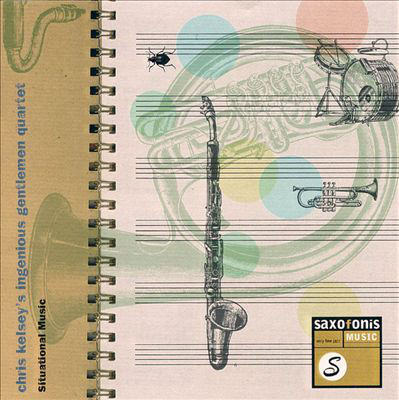 CHRIS KELSEY - Chris Kelsey's Ingenious Gentlemen Quartet ‎: Situational Music cover 