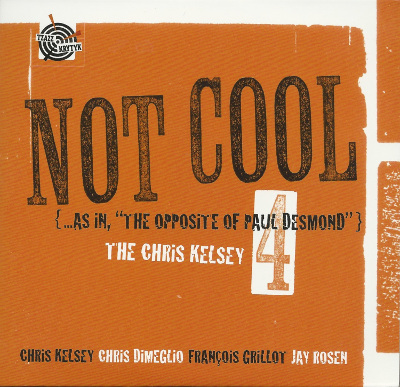 CHRIS KELSEY - Not Cool ( ... as in, 