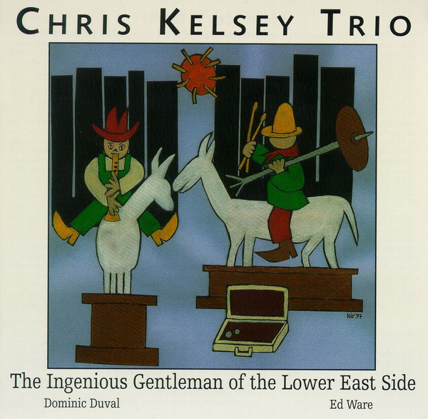 CHRIS KELSEY - The Ingenious Gentleman of the Lower East Side cover 