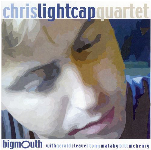 CHRIS LIGHTCAP - Chris Lightcap Quartet: Big Mouth cover 