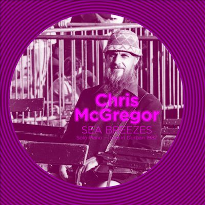 CHRIS MCGREGOR - Sea Breezes: Solo Piano - Live in Durban 1987 cover 