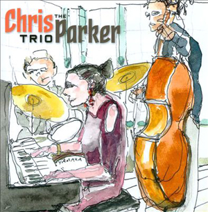 CHRIS PARKER (DRUMS) - The Chris Parker Trio cover 