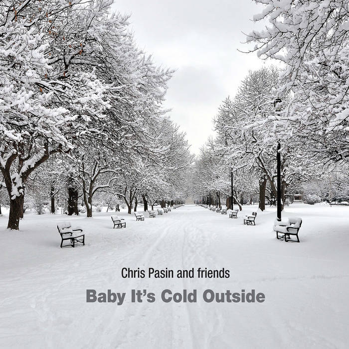 CHRIS PASIN - Baby Its Cold Outside cover 