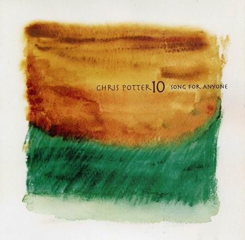 CHRIS POTTER - Chris Potter 10 : Song for Anyone cover 