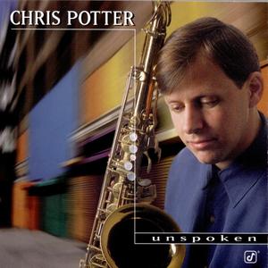 CHRIS POTTER - Unspoken cover 