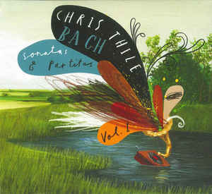 CHRIS THILE - Bach : Sonatas & Partitas Vol. 1 cover 