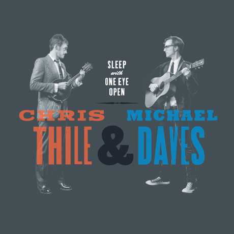 CHRIS THILE - Chris Thile & Michael Daves : Sleep With One Eye Open cover 