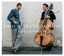 CHRIS THILE - Chris Thile, Edgar Meyer : Bass & Mandolin cover 