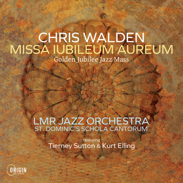 CHRIS WALDEN - Missa Iubileum Aureum : Golden Jubilee Jazz Mass cover 
