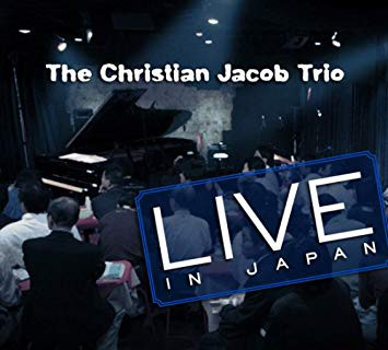 CHRISTIAN JACOB - The Christian Jacob Trio : Live In Japan cover 