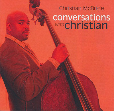 CHRISTIAN MCBRIDE - Conversations With Christian cover 