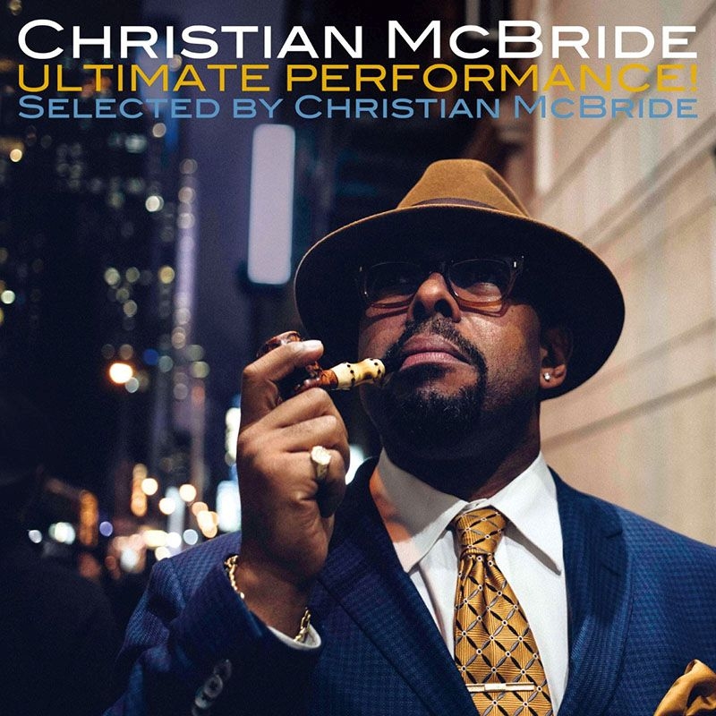 CHRISTIAN MCBRIDE - Ultimate Performance! Selected By Christian Mcbride cover 