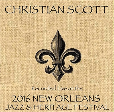 CHRISTIAN SCOTT (CHIEF XIAN ATUNDE ADJUAH) - Live at 2016 New Orleans Jazz & Heritage Festival cover 