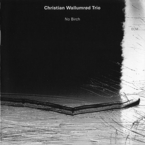 CHRISTIAN WALLUMRØD - Christian Wallumrød Trio: No Birch cover 
