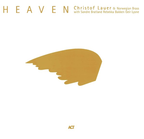 CHRISTOF LAUER - Heaven (with Norwegian Brass,Sondre Bratland, Rebekka Bakken, Geir Lysne) cover 