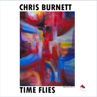 CHRISTOPHER BURNETT - Time Flies (Remastered Collectors Edition) cover 