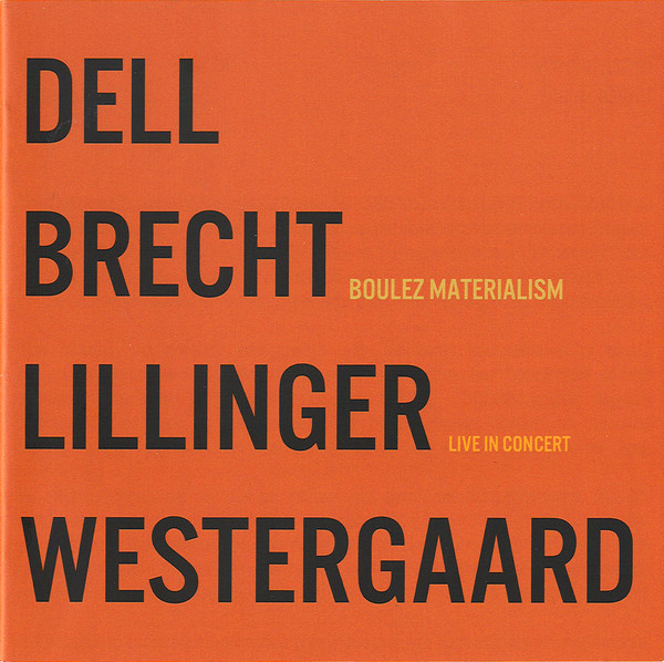 CHRISTOPHER DELL - Dell, Brecht, Lillinger, Westergaard : Boulez Materialism (Live In Concert) cover 