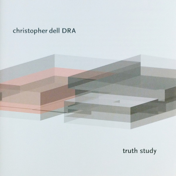 CHRISTOPHER DELL - DRA: Truth Study cover 