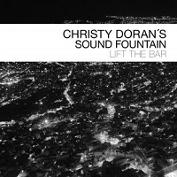 CHRISTY DORAN - Christy Dorans Sound Fountain : Lift The Bar cover 