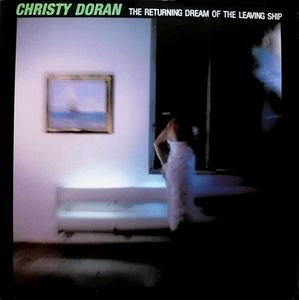CHRISTY DORAN - The Returning Dream Of The Leaving Ship cover 