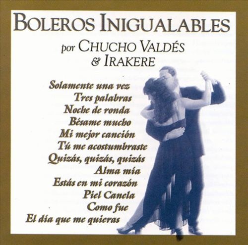 CHUCHO VALDÉS - Chucho Valdés & Irakere ‎:  Boleros Inigualabes cover 