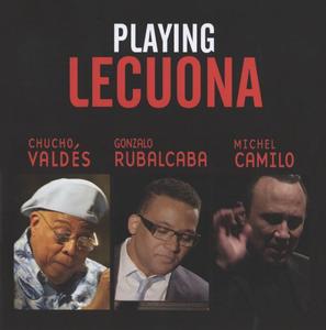 CHUCHO VALDÉS - Chucho Valdés / Gonzalo Rubalcaba / Michel Camilo : Playing Lecuona - Original Motion Picture Soundtrack cover 