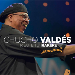 CHUCHO VALDÉS - Tribute To Irakere - Live in Marciac cover 