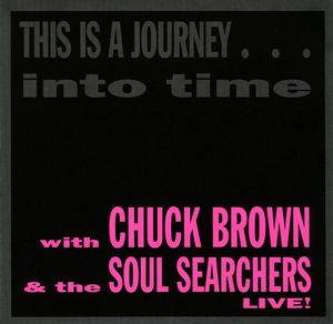 CHUCK BROWN - This Is a Journey...Into Time (aka Go-Go Live!) cover 