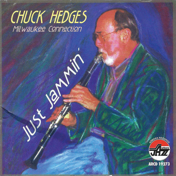 CHUCK HEDGES - Just Jammin' (with Milwaukee Connection) cover 
