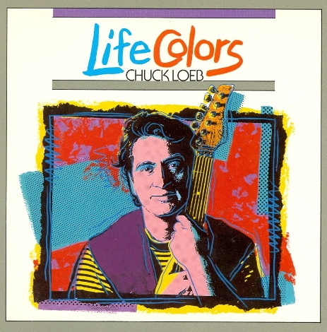 CHUCK LOEB - Life Colors cover 