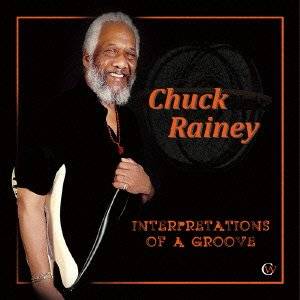CHUCK RAINEY - Interpretations of a Groove Out Now cover 