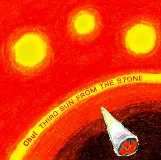 CHUI - Third Sun From The Stone cover 