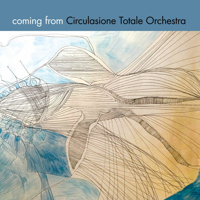 CIRCULASIONE TOTALE ORCHESTRA - coming from cover 