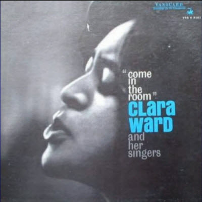 CLARA WARD / CLARA WARD & THE FAMOUS WARD SINGERS - Come In The Room cover 