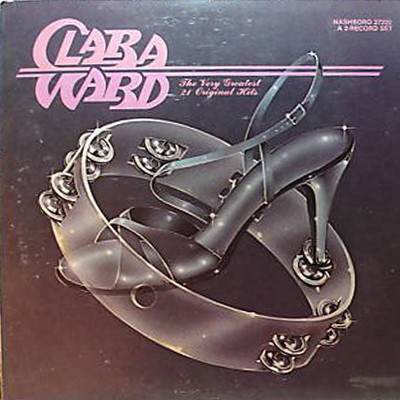CLARA WARD / CLARA WARD & THE FAMOUS WARD SINGERS - The Very Greatest 24 Original Hits cover 