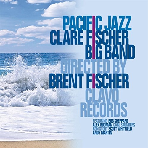CLARE FISCHER - Clare Fischer Big Band Directed by Brent Fischer : Pacific Jazz cover 