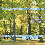CLARE FISCHER - The Clare Fischer Orchestra: Music For Strings, Percussion And The Rest cover 