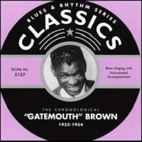 CLARENCE 'GATEMOUTH' BROWN - Blues & Rhythm Series: The Chronological 