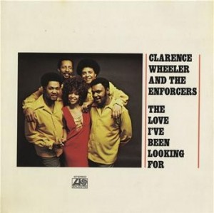 CLARENCE WHEELER - The Love I've Been Looking For cover 
